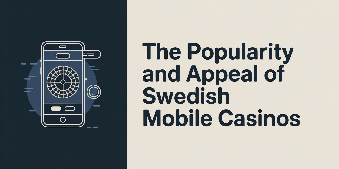 The Popularity and Appeal of Swedish Mobile Casinos